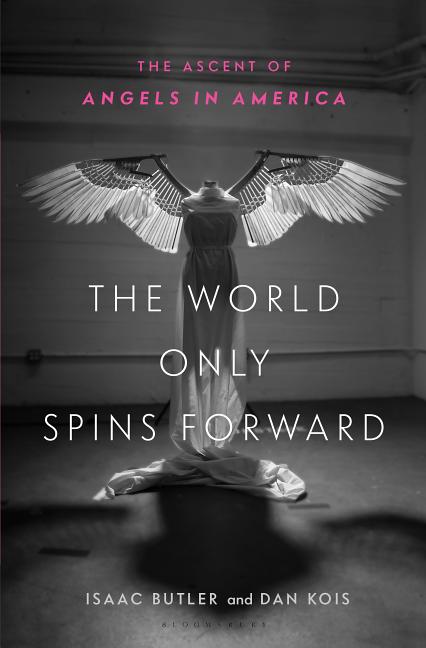 World Only Spins Forward: The Ascent of Angels in America - Ingram