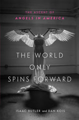 World Only Spins Forward: The Ascent of Angels in America - Ingram