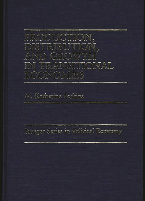 Production, Distribution, and Growth in Transitional Economies - Ingram