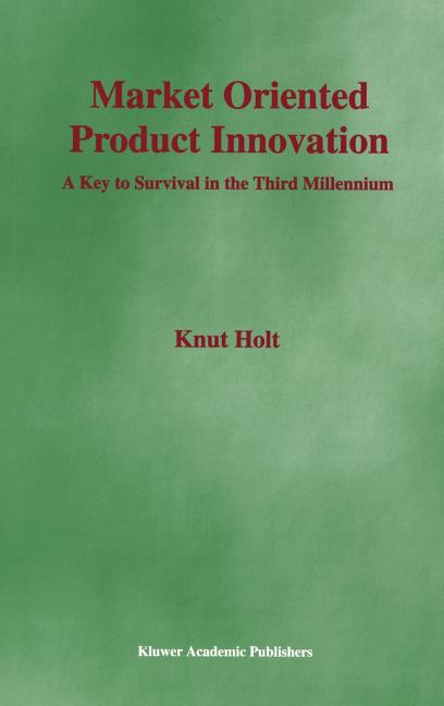 Market Oriented Product Innovation: A Key to Survival in the Third Millennium (2002) - Ingram