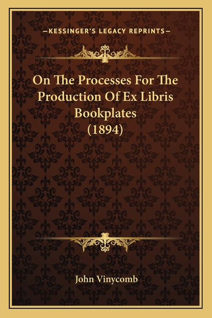 On The Processes For The Production Of Ex Libris Bookplates (1894) - Ingram