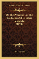 On The Processes For The Production Of Ex Libris Bookplates (1894) - Ingram