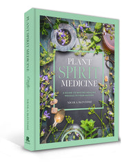Plant Spirit Medicine: A Guide to Making Healing Products from Nature - Ingram