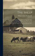 Sheep: A Historical And Statistical Description Of Sheep And Their Products. The Fattening Of Sheep. Their Diseases, With Pre - Ingram