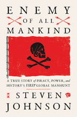 Enemy of All Mankind: A True Story of Piracy, Power, and History's First Global Manhunt - Ingram