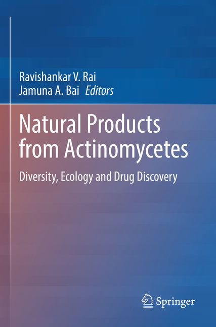 Natural Products from Actinomycetes: Diversity, Ecology and Drug Discovery (2022) - Ingram
