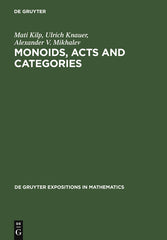 Monoids, Acts and Categories: With Applications to Wreath Products and Graphs. a Handbook for Students and Researchers (Reprint 2011) - Ingram