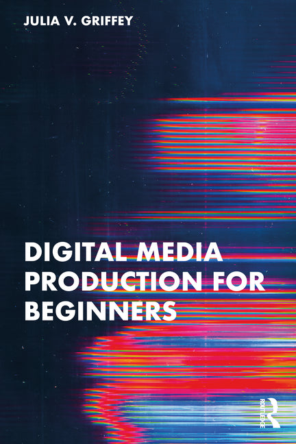 Digital Media Production for Beginners - Ingram