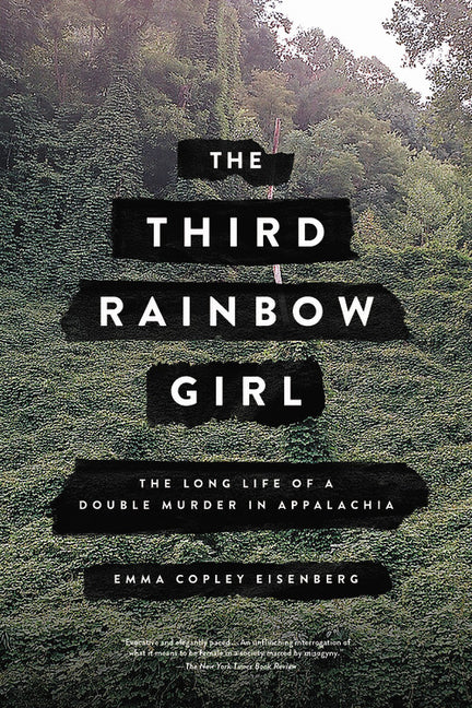 Third Rainbow Girl: The Long Life of a Double Murder in Appalachia - Ingram