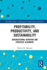 Profitability, Productivity, and Sustainability: Organizational Behavior and Strategic Alignment - Ingram