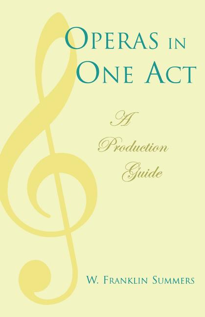Operas in One Act: A Production Guide - Ingram