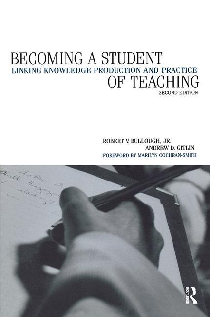 Becoming a Student of Teaching: Linking Knowledge Production and Practice - Ingram