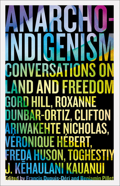 Anarcho-Indigenism: Conversations on Land and Freedom - Ingram