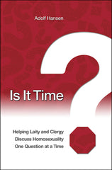 Is It Time?: Helping Laity and Clergy Discuss Homosexuality One Question at a Time - Ingram