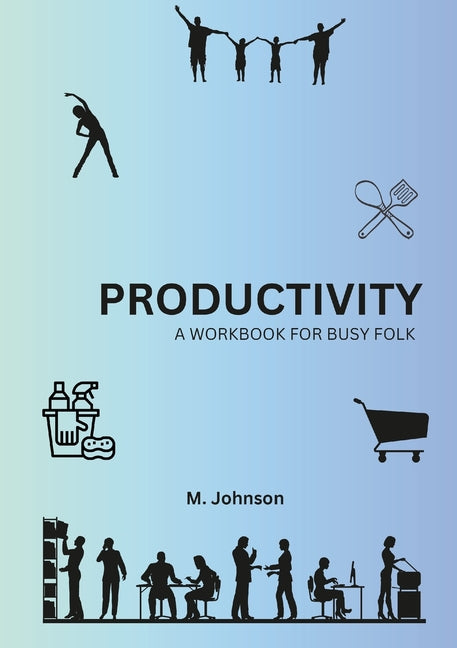 Productivity: A Workbook For Busy Folk - Ingram