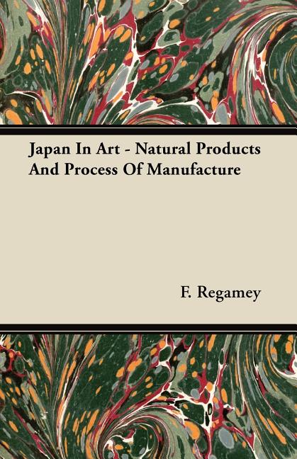 Japan In Art - Natural Products And Process Of Manufacture - Ingram