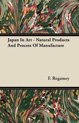 Japan In Art - Natural Products And Process Of Manufacture - Ingram