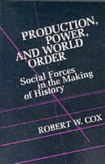 Production Power and World Order: Social Forces in the Making of History (Revised) - Ingram