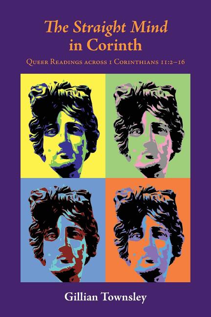 Straight Mind in Corinth: Queer Readings across 1 Corinthians 11:2-16 - Ingram