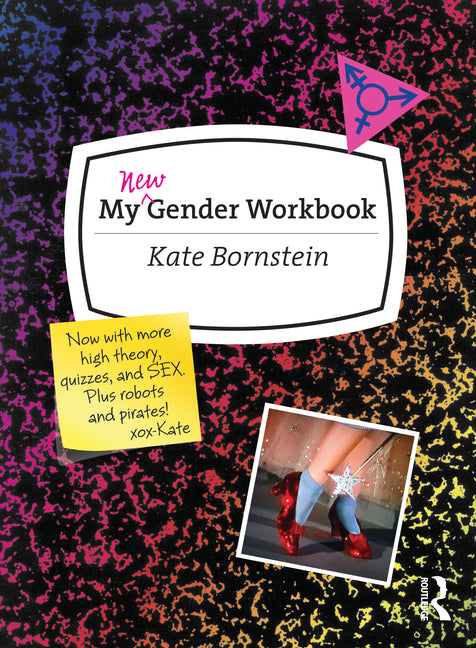 My New Gender Workbook: A Step-By-Step Guide to Achieving World Peace Through Gender Anarchy and Sex Positivity - Ingram