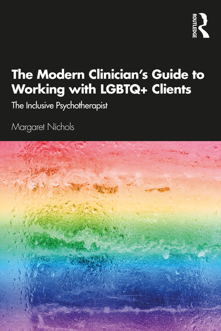 Modern Clinician's Guide to Working with LGBTQ+ Clients: The Inclusive Psychotherapist - Ingram
