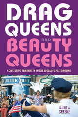 Drag Queens and Beauty Queens: Contesting Femininity in the World's Playground - Ingram