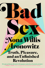 Bad Sex: Truth, Pleasure, and an Unfinished Revolution - Ingram