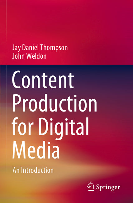 Content Production for Digital Media: An Introduction (2022) - Ingram