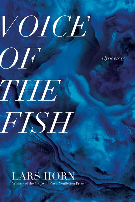 Voice of the Fish: A Lyric Essay - Ingram