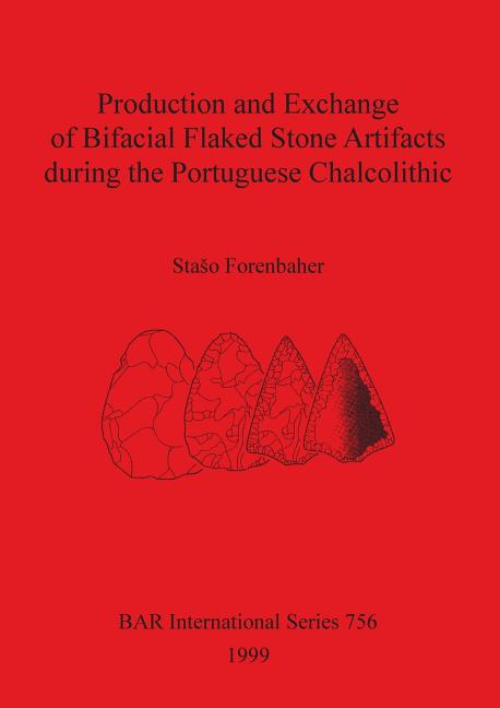 Production and Exchange of Bifacial Flaked Stone Artifacts during the Portuguese Chalcolithic - Ingram