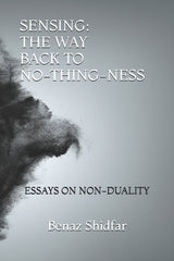 Sensing - The Way Back to No-Thing-Ness: Essays on Non-Duality - Ingram