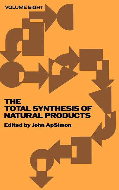 Total Synthesis of Natural Products, Volume 8 (Volume 8) - Ingram