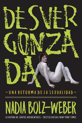 Desvergonzada: Una Reforma de la Sexualidad - Ingram