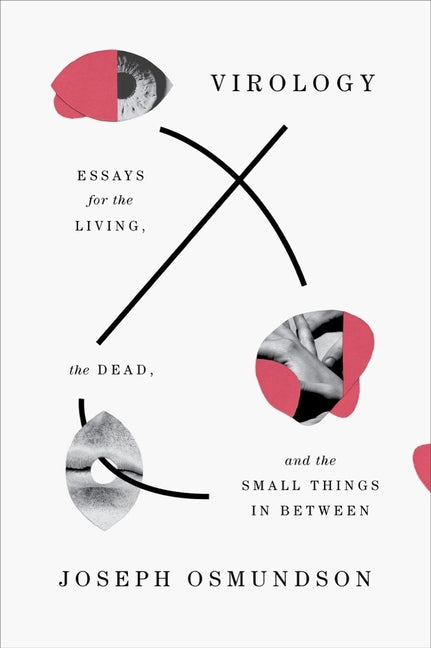 Virology: Essays for the Living, the Dead, and the Small Things in Between - Ingram