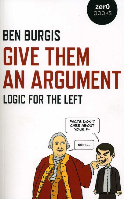 Give Them an Argument: Logic for the Left - Ingram