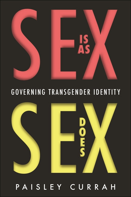 Sex Is as Sex Does: Governing Transgender Identity - Ingram