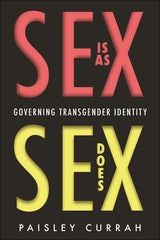 Sex Is as Sex Does: Governing Transgender Identity - Ingram