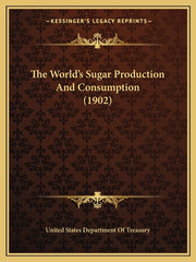 World's Sugar Production And Consumption (1902) - Ingram
