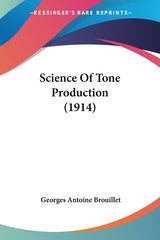 Science Of Tone Production (1914) - Ingram