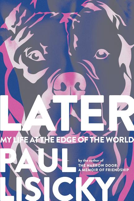 Later: My Life at the Edge of the World - Ingram