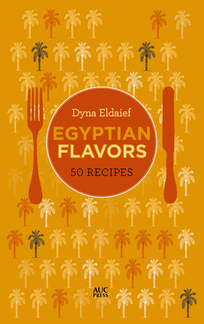 Egyptian Flavors: 50 Recipes - Ingram