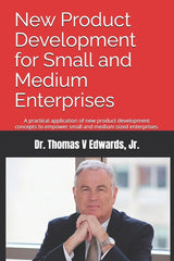New Product Development for Small and Medium Enterprises: A practical application of new product development concepts to empower small and medium size - Ingram