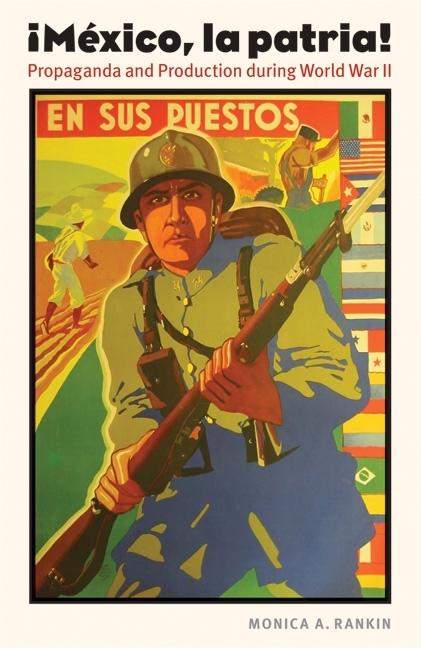 Mexico, La Patria: Propaganda and Production During World War II - Ingram