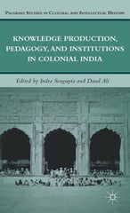 Knowledge Production, Pedagogy, and Institutions in Colonial India (2011) - Ingram