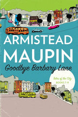 Goodbye Barbary Lane: Tales of the City Books 7-9