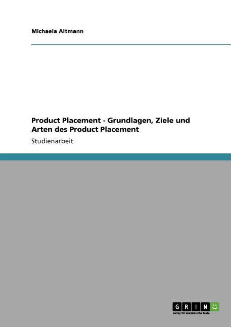 Product Placement - Grundlagen, Ziele und Arten des Product Placement - Ingram