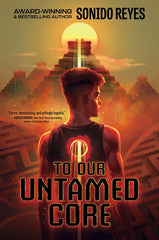 To Our Untamed Core