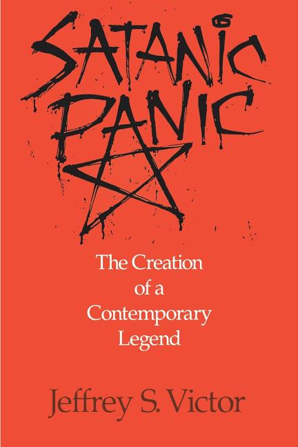 Satanic Panic: The Creation of a Contemporary Legend - Ingram