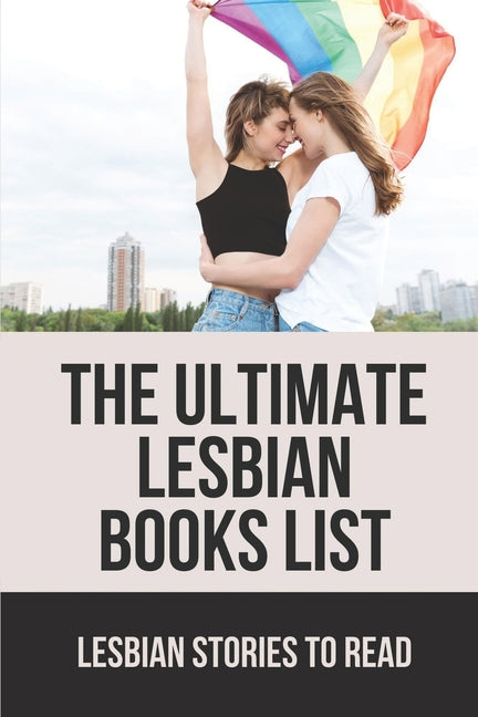 Ultimate Lesbian Books List: Lesbian Stories To Read: Romance Novels 2021 - Ingram