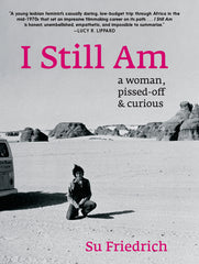 I Still Am: A Woman, Pissed-Off & Curious - Ingram